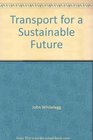 Transport for a Sustainable Future The Case for Europe