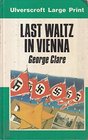 Last Waltz in Vienna The Destruction of a Family 18421942/Largeprint
