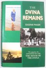 The Dvina Remains