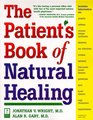 The Patient's Book of Natural Healing  Includes Information on Arthritis Asthma Heart Disease Memory Loss Migraines PMS Prostate Health Ulcers