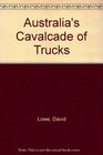 Australia's Cavalcade of Trucks