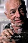 The Life of Saul Bellow Volume 2 Love and Strife 19652005