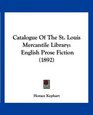 Catalogue Of The St Louis Mercantile Library English Prose Fiction