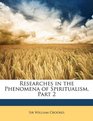 Researches in the Phenomena of Spiritualism Part 2