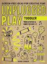 Unplugged Play Toddler 155 Activities  Games for Ages 12