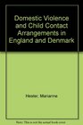 Domestic Violence and Child Contact Arrangements in England and Denmark