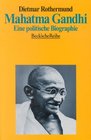 Mahatma Gandhi Eine politische Biographie
