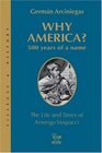 Why America 500 Years of a Name  The Life and Times of Amerigo Vespucci