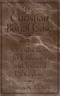 The Christian Burial Case  An Introduction to Criminal and Judicial Procedure