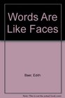 Words Are Like Faces