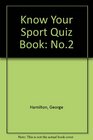 Know Your Sport Quiz Book No2