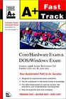 A Fast Track Core/Hardware and DOS/Windows Exams