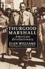 Thurgood Marshall American Revolutionary