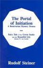 The Portal of Initiation  A Rosicrucian Mystery Drama  The Fairy Tale of the Green Snake and the Beautiful Lily