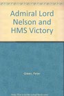 Admiral Lord Nelson and HMS  Victory