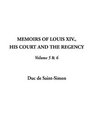 Memoirs of Louis Xiv and the Regency