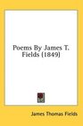 Poems By James T Fields