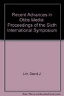 Recent Advances in Otitis Media Proceedings of the Sixth International Symposium