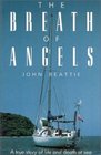 The Breath of Angels A True Story of Life and Death at Sea