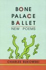 Bone Palace Ballet New Poems