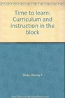 Time to learn Curriculum and instruction in the block
