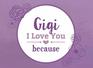 Gigi I Love You Because Prompted Fill In the Blank Book