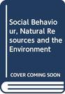 Social behavior natural resources and the environment