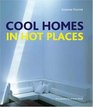 Cool Homes in Hot Places