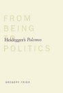 Heidegger's Polemos From Being to Politics