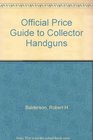 Official Price Guide to Collector Handguns 5th ed