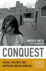Conquest Sexual Violence and American Indian Genocide