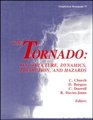 The Tornado Its Structure Dynamics Prediction and Hazards