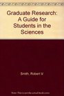 Graduate research A guide for students in the sciences