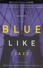 Blue Like Jazz (Special Edition with dvd & study guide)