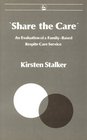 Share the Care An Evaluation of a FamilyBased Respite Care Service