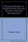 Managing Budgets in Health and Social Care