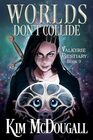 Worlds Don't Collide An Urban Fantasy Adventure