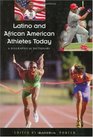 Latino and African American Athletes Today A Biographical Dictionary