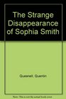 The Strange Disappearance of Sophia Smith