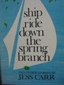 Ship Ride Down the Spring Branch