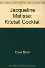 Jacqueline Matisse Kitetail Cocktail