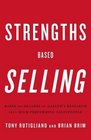 Strengths Based Selling Based on Decades of Gallup's Research into HighPerforming Salespeople