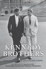 The Kennedy Brothers The Rise and Fall of Jack and Bobby