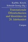 Transnationale ffentlichkeiten und Identitten im 20 Jahrhundert