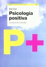 Psicologia positiva/ Positive Psychology La ciencia de la felicidad/ The Science of Happiness