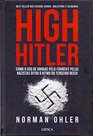 High Hitler Como o Uso de Drogas Pelo Fhrer Pelos Nazistas Ditou o Ritmo do Terceiro Reich