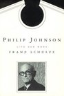 Philip Johnson  Life and Work