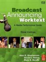 Broadcast Announcing Worktext Third Edition A Media Performance Guide