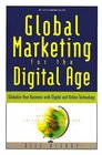 Global Marketing for the Digital Age Globalize Your Business with Digital and Online Technology