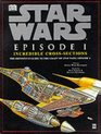 Incredible Crosssections of Star Wars Episode I  The Phantom Menace The Definitive Guide to the Craft